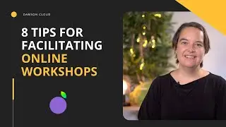 8 Top Tips For Facilitating Online Workshops