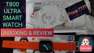 T800 Ultra Smartwatch Unboxing & Review | Best Quality Smartwatch in Cheap Price