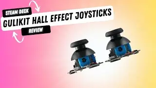GuliKit Hall Effect Joysticks: Game-Changing Upgrade for the Steam Deck OLED?