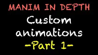 Manim in depth: Custom class animations - Part 1