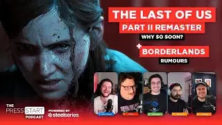 The Last Of Us Part 2 Remastered Is Worth It - The Press Start Podcast