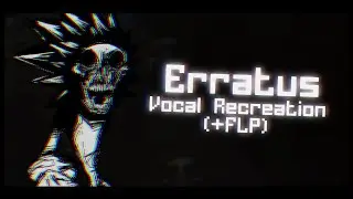 Erratus - Vocal Recreation (+FLP)