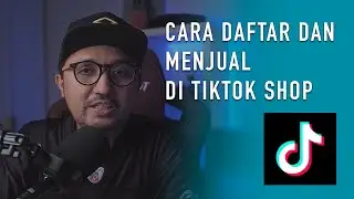 CARA MUDAH DAN LENGKAP DAFTAR TIKTOK SHOP | CARA JUALAN DI TIKTOK SHOP