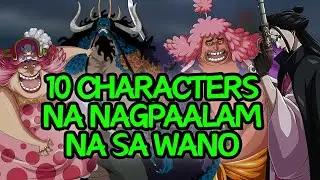 10 Karakter na Nagpaalam sa Wano!