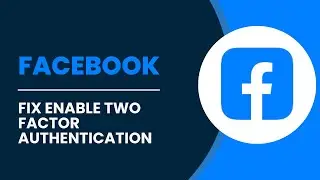 Fix Enable Two Factor Authentication Facebook Problem 2024 | Keep your Account Safe Facebook Pr