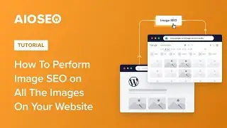 How To Perform Image SEO on All The Images On Your Website