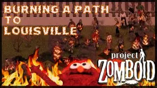 Project Zomboid: Burning a path to Louisville