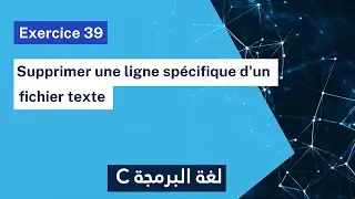 Exercice corrigé 39 : Programme qui permet de supprimer une ligne spécifique d'un fichier | Darija