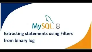 26 - Extract Statement using filters from binary log | MySQL DBA Tutorial | MySQL 8 DBA Tutorial