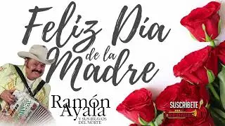 Ramon Ayala - Canciones Pal' Día De La Madre