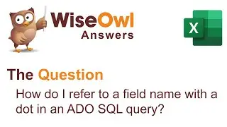 Wise Owl Answers - How do I refer to a field name with a dot in ADODB?