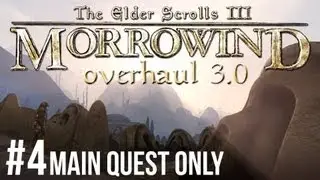 Morrowind - Let's Play ► #4 Overhaul 3.0 Main Quest Only [1080p HD]