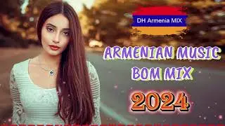 💖haykakan nor tuyn ergeri mega mix 2024 💯 ԺԱՄ Հայկական նոր թույն երգերի հավաքածու 2024