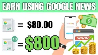 Earn $800/Day Using Google News *(100% FREE)* | Make Money Online 2024