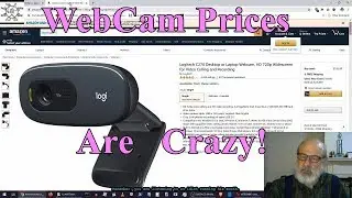 WebCam Prices Are Crazy!