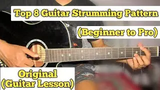 Top 8 Guitar Strumming Pattern For Beginner | (Everyone Must Know)