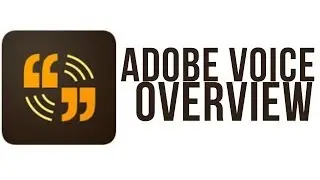 Adobe Voice Basic Overview and Feature Rundown