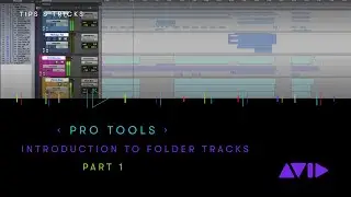 Pro Tools — Introduction to Folder Tracks Part 1