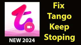 Fix Tango Keeps Stopping | Tango Crash Issue | Tango| PSA 24