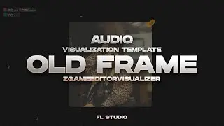 Audio Visualization Template / Old Frame / ZGameEditorVisualizer / FL Studio