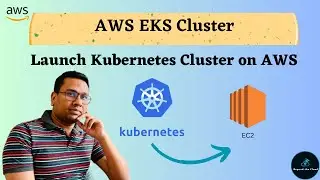 CREATE AWS EKS CLUSTER | Kubernetes on AWS | Kubernetes Basics | Nodes and Pods in Kubernetes