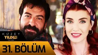 Kuzey Yıldızı İlk Aşk 31. Bölüm