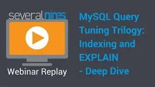 Webinar replay: MySQL Query Tuning Trilogy: Indexing and EXPLAIN - deep dive