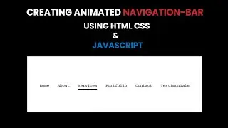 Creating an Animated Navigation Bar | HTML CSS & JAVASCRIPT |WEB DEVELOPMENT