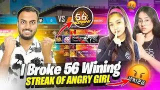 First Time Break 56 Winning Streak 😱 Angry Girl Youtuber Vs NayanAsin 😡 गुस्सा हो गया ||