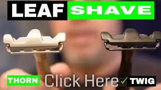 Choosing the Right Leaf Shave Safety Razor: Leaf Twig Vs.Thorn