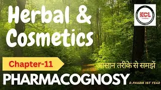 Herbal Cosmetics - Chapter 11 Pharmacognosy for D.Pharm 1st Year  KCL Live Class