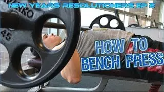 How To Bench Press and The Best Chest/Triceps Workout! - New Years Resolutioners Ep 2