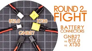 BEST BATTERY CONNECTOR for 1S and 2S: GNB27 vs BT2.0 vs XT30 - Battery connector showdown #2