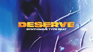 [SOLD]SynthWave Type Beat x RetroWave [Deserve] 80s x Vaporwave x SynthPop x The Weeknd 2021