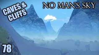 No Mans Sky 2024 Ep #78 - Extreme Rainy Worlds of Massive Mountains and Caves | Orbital Update