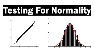 Testing For Normality - Clearly Explained