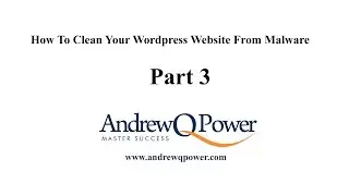 How To Clean Malware From Your Wordpress Website - Part 3