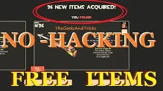 TF2: How To Get Lots of FREE ITEMS New Method (No Hacking/ No Downloading) -TEAM FORTRESS 2