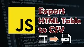 How to Export HTML Table Data to CSV File in Javascript and jQuery