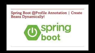 77 Spring Boot @Profile Annotation | Create Beans Dynamically!​
