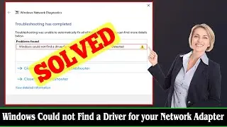 [FIX] Windows Could Not Find a Driver for your Network Adapter