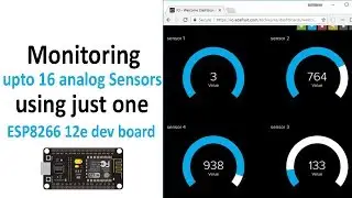 [English]Monitoring upto 16 analog Sensors using NodeMCU (ESP8266 12e) | ESP8266 Projects