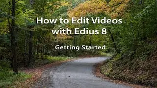 Edius 8 Tutorials - Lesson 1: Getting Started