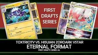 Eternal Monday: Toxtricity vs. Hisuian Zoroark VSTAR (First Draft Monday!)