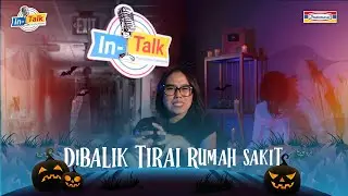 Dibalik Tirai Rumah Sakit | INTALK Spesial Halloween Eps. 5