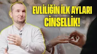 Evliliğin ilk ayları cinsellik! / Kerem Önder