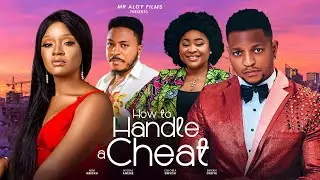 HOW TO HANDLE A CHEAT  -| LATEST NOLLYWOOD MOVIE | #trendingmovies  #trending #bts #comedy #movie