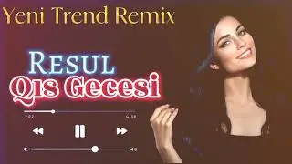 Resul - Qis Gecesi Yeni 2023 Mahnı - Mahni (Yeni Trend Remix Bass 2023)