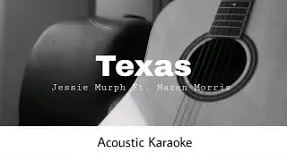 Jessie Murph Ft. Maren Morris - Texas (Acoustic Karaoke)