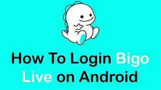 How to Login Bigo Live App on Android | Bigo Live App Login 2022